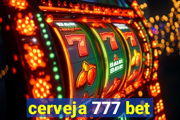 cerveja 777 bet